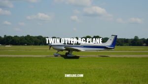 Twin Otter RC Plane: Mastering STOL Mastery with Confidence