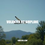 Volantex RC Airplane Review: A Beginner's Guide to Affordable and Durable Flight