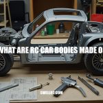 What Are RC Car Bodies Made Of: A Comprehensive Guide