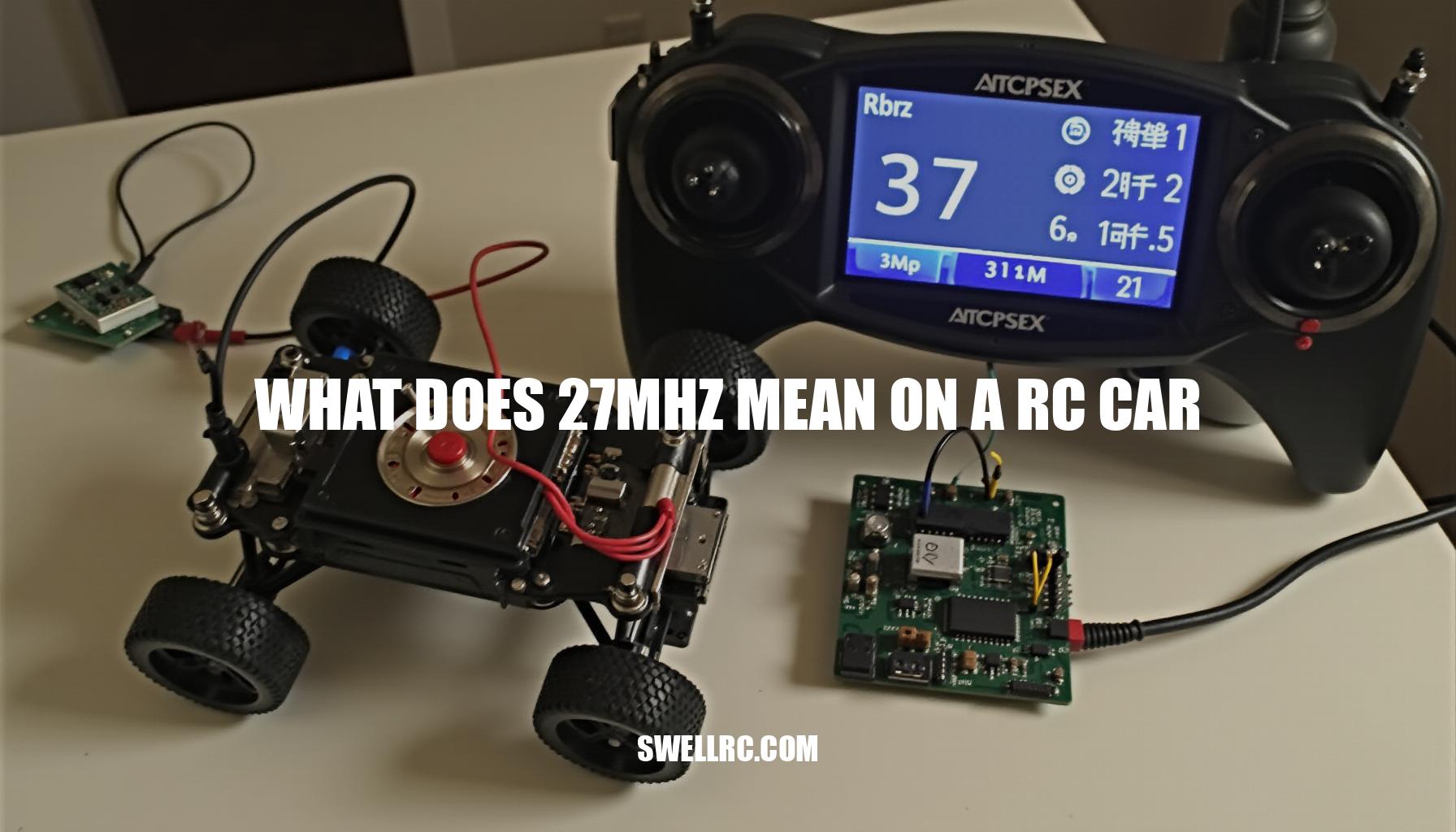 What Does 27MHz Mean on a RC Car? A Beginner's Guide to Understanding Radio Frequencies
