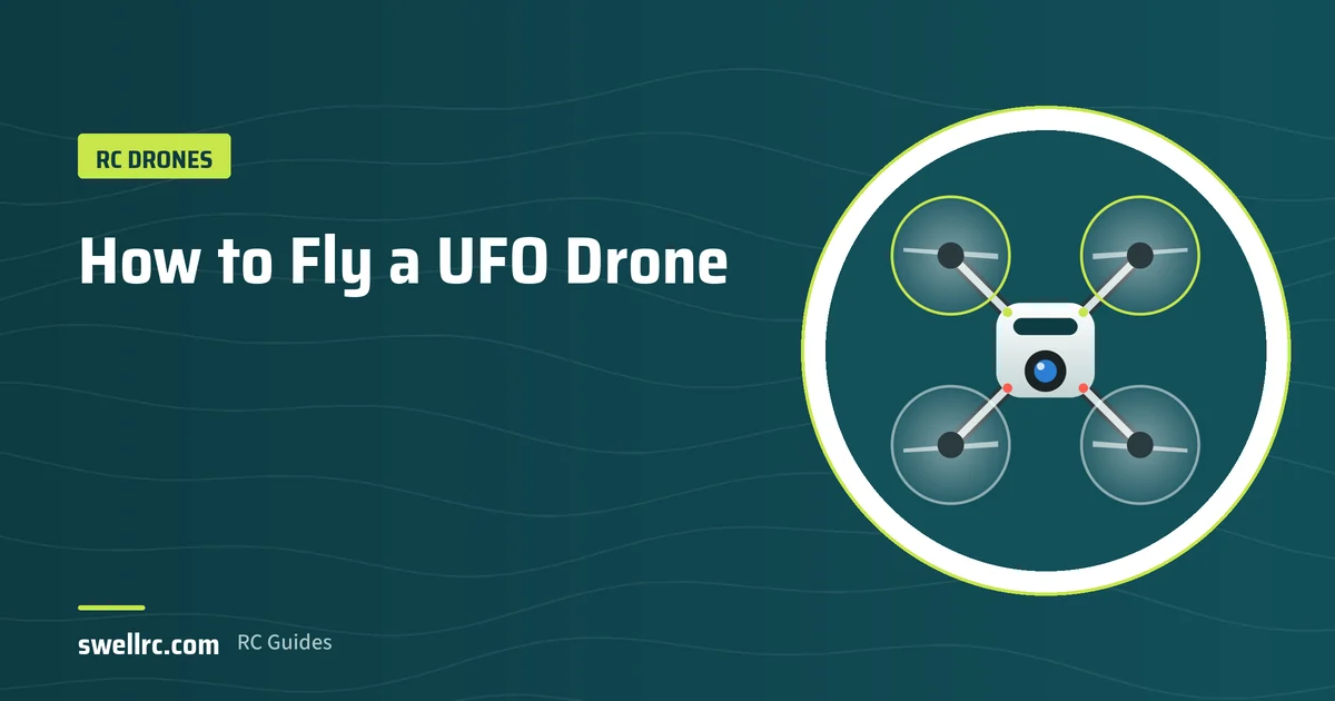 Illustration: Flying a UFO drone – SwellRC RC Drones guide