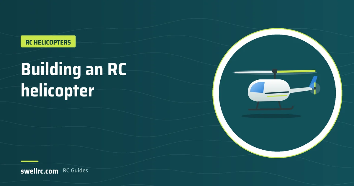 Illustration: building an RC helicopter – SwellRC RC Helicopters guide
